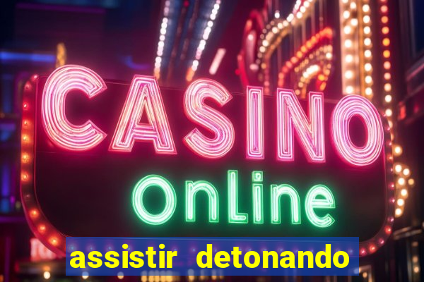 assistir detonando em barcelona dublado online